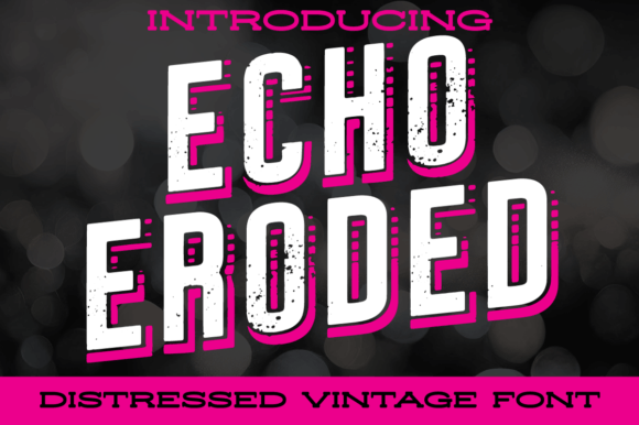 Echo Eroded: A Display Font That Adds Grit and Character to Web Design