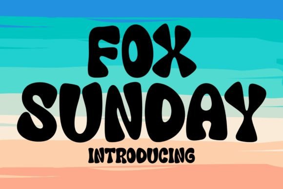 Fox Sunday: A Display Font Built for Digital Charm