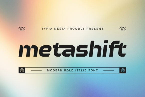Metashift: A Bold Italic Font That Brings Digital Designs to Life