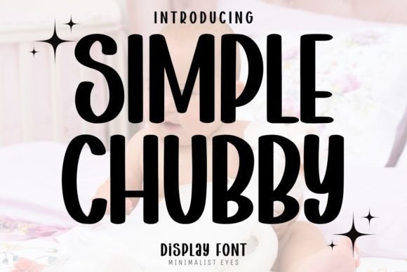 Simple Chubby: A Display Font That Commands Attention in Campaigns
