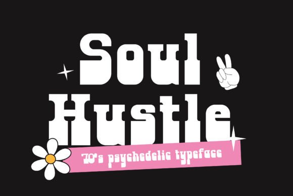 Soul Hustle: A Display Font for Scroll-Stopping Campaigns